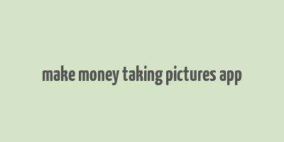 make money taking pictures app