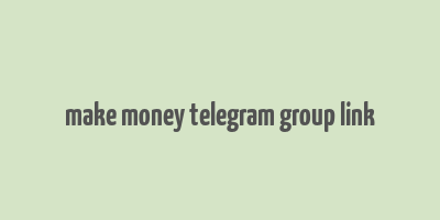 make money telegram group link