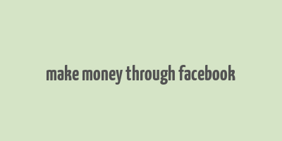 make money through facebook