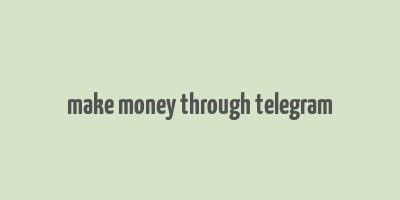 make money through telegram