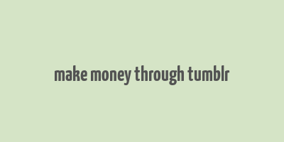 make money through tumblr