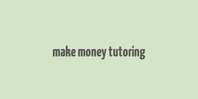 make money tutoring