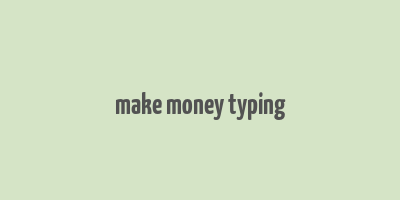 make money typing