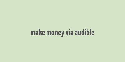 make money via audible