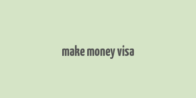 make money visa