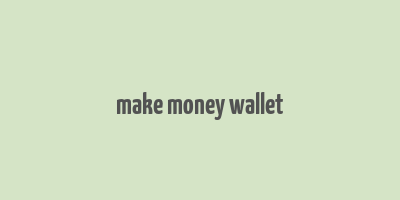 make money wallet