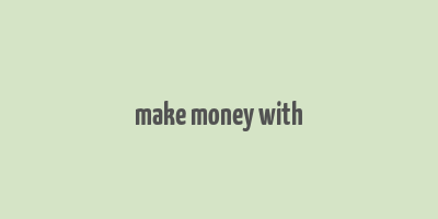 make money with