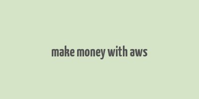 make money with aws