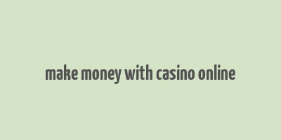 make money with casino online