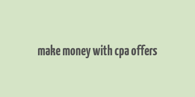 make money with cpa offers