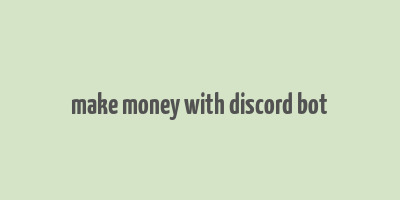 make money with discord bot