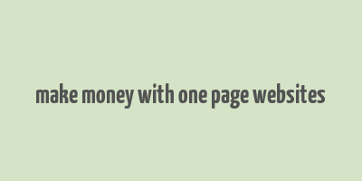 make money with one page websites