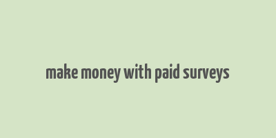 make money with paid surveys