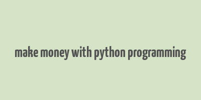 make money with python programming