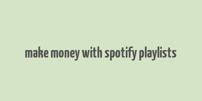 make money with spotify playlists