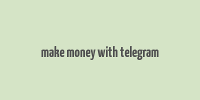 make money with telegram