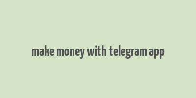 make money with telegram app