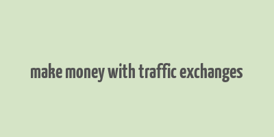 make money with traffic exchanges