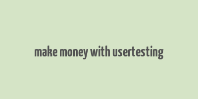 make money with usertesting