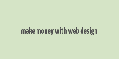 make money with web design