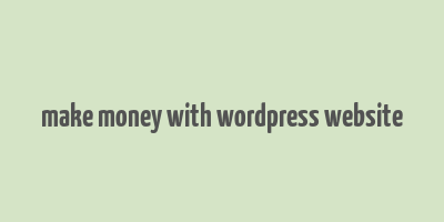 make money with wordpress website