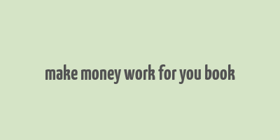 make money work for you book