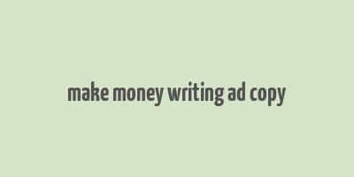 make money writing ad copy