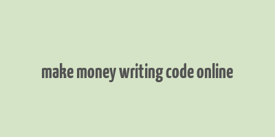 make money writing code online