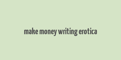 make money writing erotica