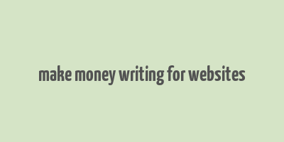 make money writing for websites