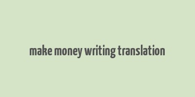 make money writing translation