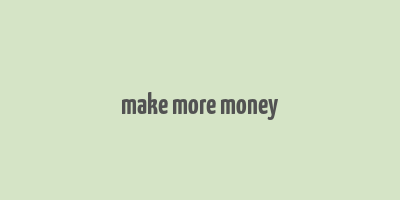 make more money