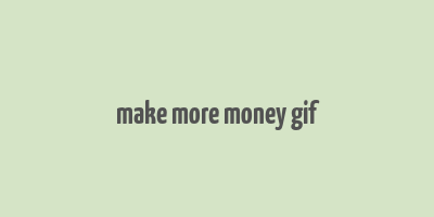 make more money gif