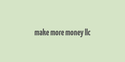 make more money llc