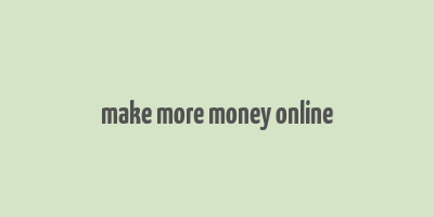 make more money online