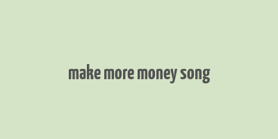 make more money song