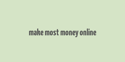 make most money online