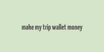 make my trip wallet money