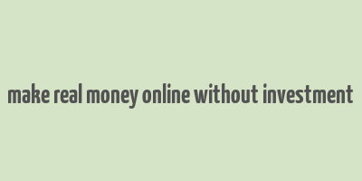 make real money online without investment