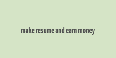 make resume and earn money