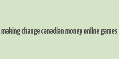 making change canadian money online games