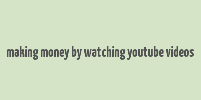 making money by watching youtube videos