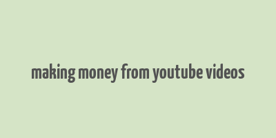 making money from youtube videos