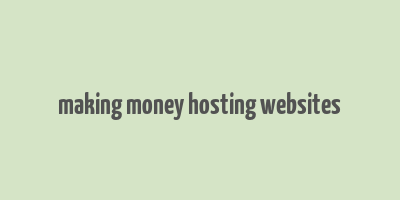 making money hosting websites