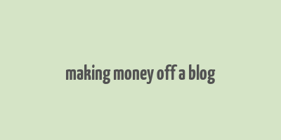 making money off a blog