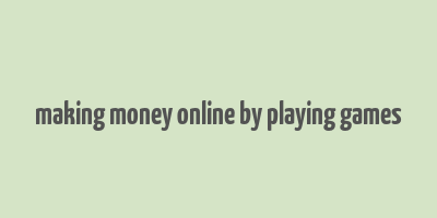 making money online by playing games