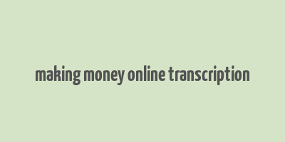 making money online transcription