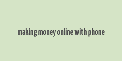 making money online with phone