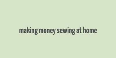 making money sewing at home