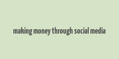 making money through social media